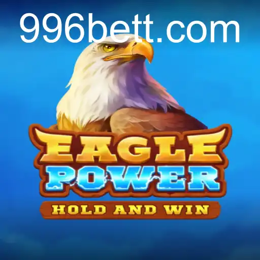 EaglePower: Descubra o Jogo Que Está Dominando o Mundo com a Palavra-Chave 996bet
